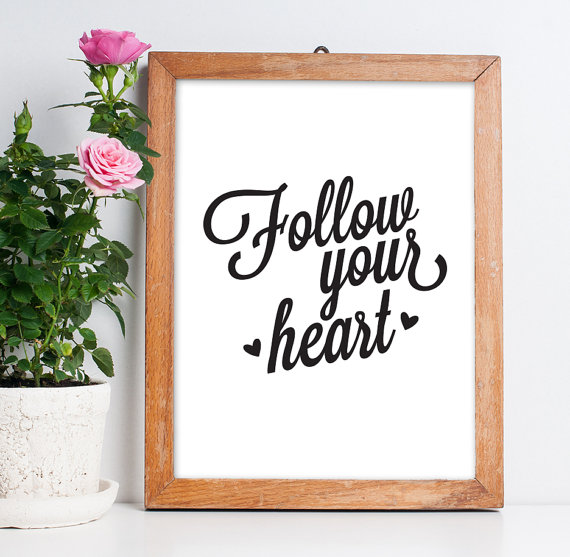 Follow Your Heart, Quote, Print - ShopBlast - best products, curated by